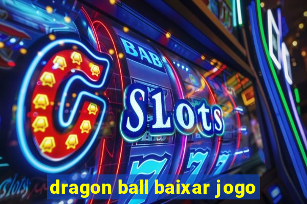 dragon ball baixar jogo